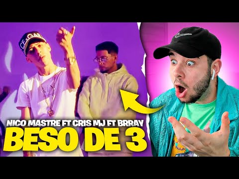 (REACCIÓN) Nico Mastre, Cris Mj, Brray - Beso De 3 (Official Video)