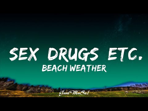 Beach Weather - sex, drugs, etc. (Lyrics) |15min