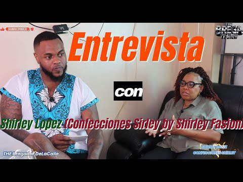 Conociendo Tu Negocio Interview By Thebregador/ Shirley Lopez/Confecciones Shirley / Shirley Fasion