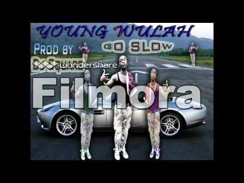 Young Wulah FT Dj Tight Eyez Go Slow