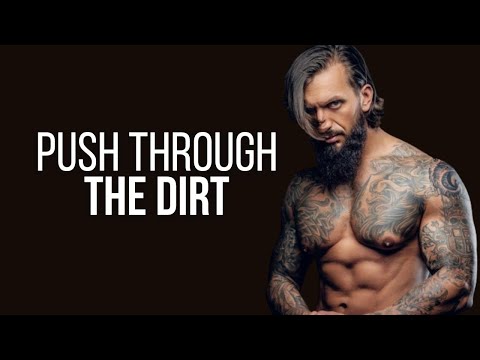PUSH THROUGH THE DIRT - MOTIVATIONAL SPEECH