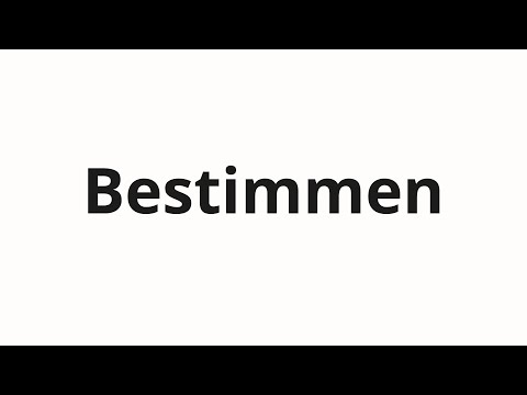 How to pronounce Bestimmen