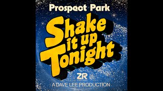 Prospect Park - Shake It Up Tonight video
