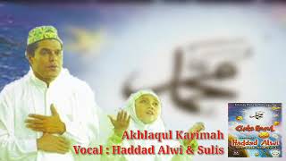 Download lagu Akhlaqul Karimah - Haddad Alwi & Sulis mp3 Download lagu Akhlaqul Karimah - Haddad Alwi & Sulis mp3