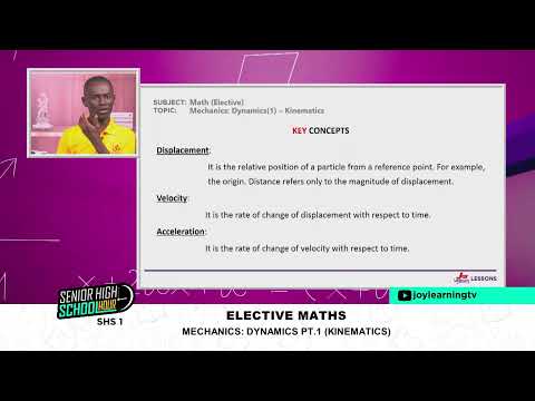 SHS 1 - elective maths -  mechanics dynamics  PT 1 kinematics