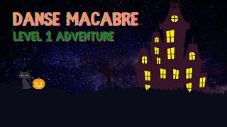 Danse Macabre - Mansion Adventure! Level 1