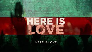Here is Love - Brian and Jenn Johnson