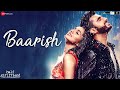 Baarish Full Video Half Girlfriend Arjun Kapoor Shraddha Kapoor Ash King Sashaa Tanishk B