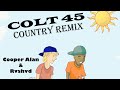 Colt 45 (Country Remix) FULL SONG OFFICIAL AUDIO- Cooper Alan & Rvshvd
