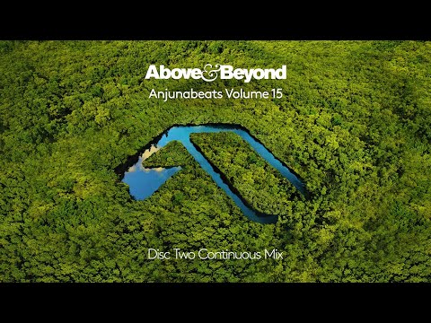 Anjunabeats Volume 15 Mixed by Above & Beyond - Disc Two (Continuous Mix) [@anjunabeats]