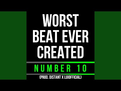 Worst Beat Ever Created (Number 10) (feat. Luiofficial)