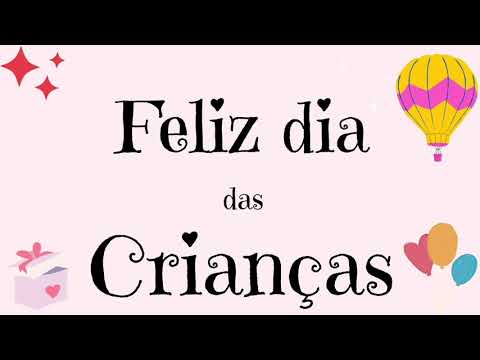 FELIZ DIA DAS CRIANÇAS - VÍDEO LINDO COM MENSAGEM LINDA!