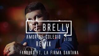 Amor De Colegio Remix - Farruko Ft La Firma Santana - DJ Brelly Remix