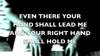 YOU ARE THERE (PSALM 139: 7-12 ESV)