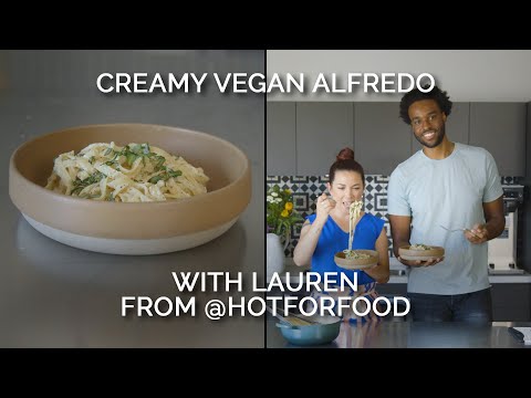 Creamy Vegan Alfredo With Lauren From Hot for Food