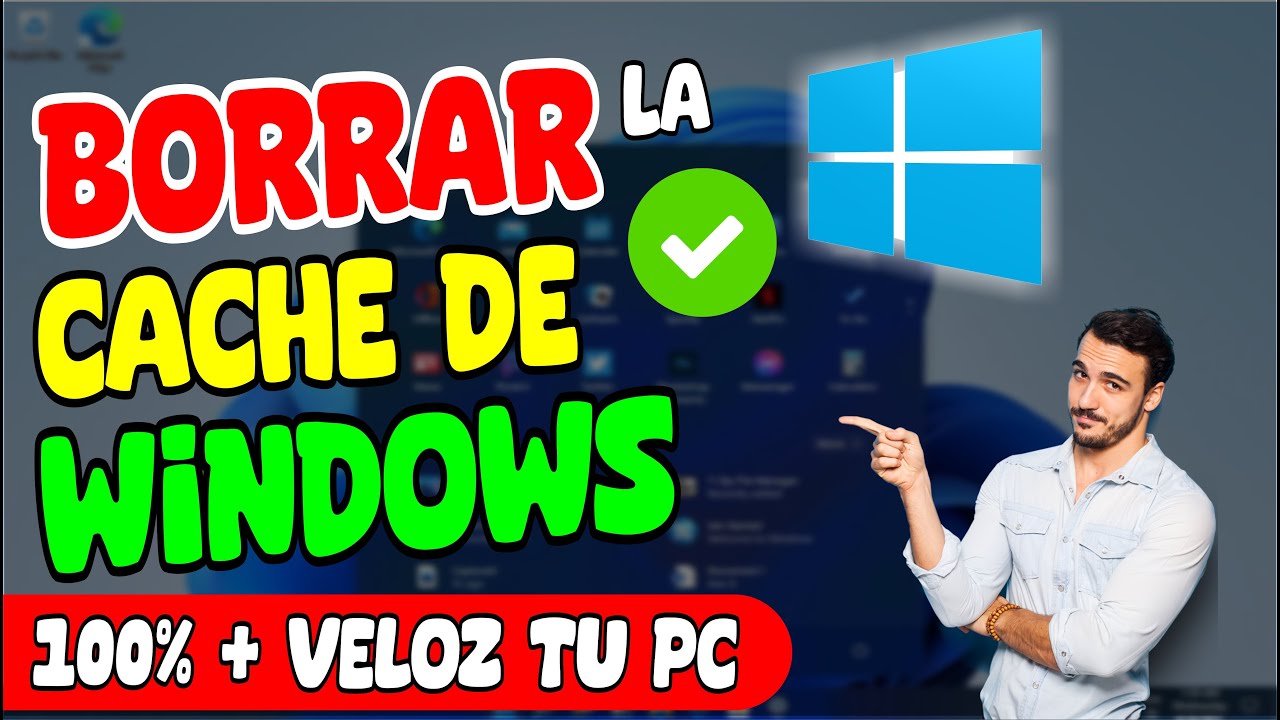 Como Borrar la CACHE de WINDOWS y Tener una PC 100% Limpia y ACELERADA.