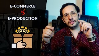 E-Commerce VS E-Production