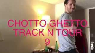 Chotto Ghetto - track N tour  9
