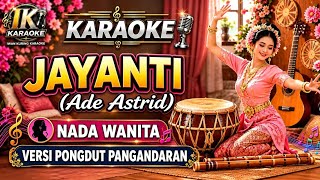 Download lagu 🎤 JAYANTI – Ade Astrid | Karaoke Nada Wanita | Versi Pongdut Pangandaran mp3