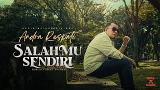 Download lagu SALAHMU SENDIRI - Andra Respati mp3