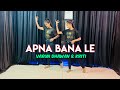 Apna Bana Le | Bhediya | Varun Dhawan & Kriti Sanon | Tu Mera Koi Na Hoke Bhi Kuch Lage| Dance Cover