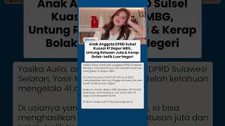 Gaya Hidup Anak Anggota DPRD Sulsel Disorot, Kelola 41 Dapur MBG & Kerap Bolak-balik ke Luar Negeri