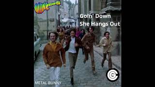 The Monkees alternate reality discography singles &quot;Goin&#39; Down&quot;/&quot;She Hangs Out&quot; 1967
