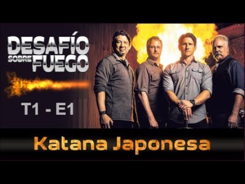 DESAFIÓ SOBRE FUEGO Ep 1 –  Katana Japonesa