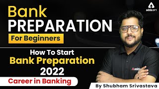 Bank Preparation for Beginners: How to Start Banking Exam Preparation 2022