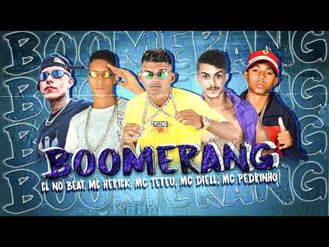 CL NO BEAT, MC HERICK, MC DIELL, MC PEDRINHO E MC TETEU - BOOMERANG / INDO E VOLTANDO NA PICA