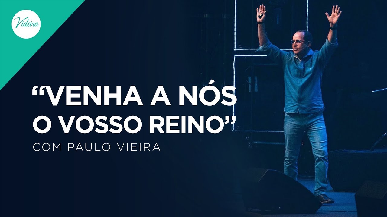 "Venha a Nós o Vosso Reino" com Paulo Vieira (27.09.17)