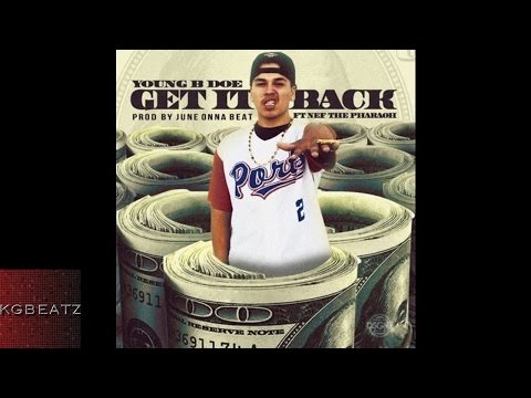 Young B. Doe ft. Nef The Pharaoh - Get It Back [Prod. By JuneOnnaBeat] [New 2016]