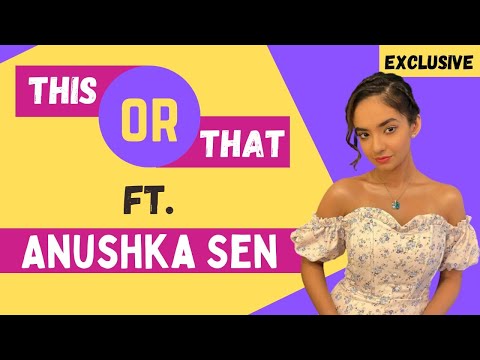This or That ft Anushka Sen of Khatron Ke Khiladi 11 fame |Exclusive|