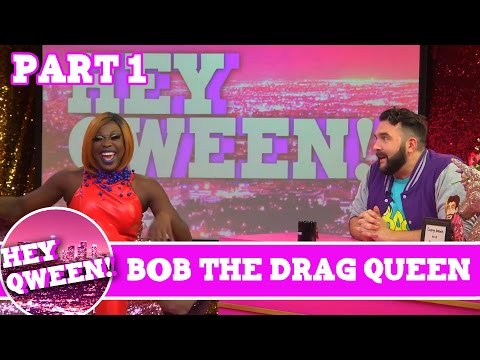 Bob The Drag Queen UNCUT PART 1 on Hey Qween Season 4 Finale | Hey Qween