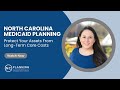 North Carolina Medicaid Planning Protect Your Assets From Long Term Care Costs