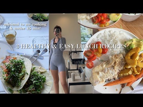3 HEALTHY AND EASY TO MAKE LUNCH RECIPES - little to no cooking & under 15 min