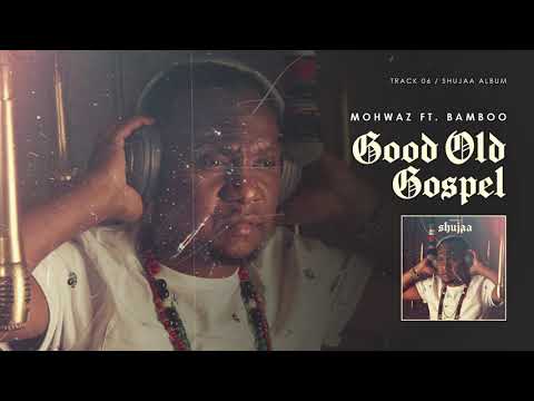 Mohwaz - Good Old Gospel ft. Bamboo | Shujaa Album