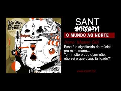 SANT - 05 - O mundo ao norte (prod. MC Marechal e Mr. Break) [#VVAR]