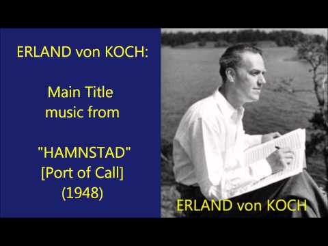 Erland von Koch: Main Title music from "Hamnstad" (1948)