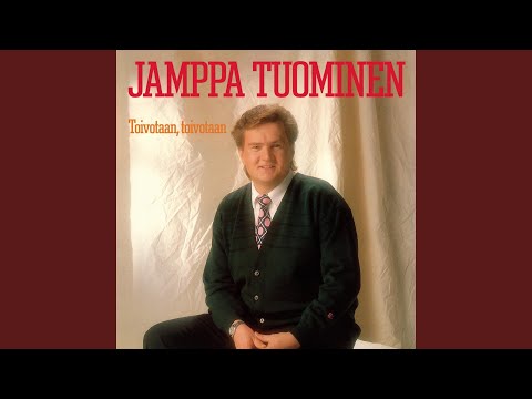 Toivotaan Toivotaan - Jamppa Tuominen