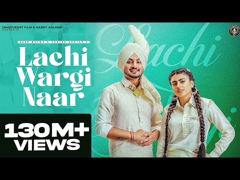 New Punjabi Song 2022 | Lachi Wargi Naar - Deep Bajwa ft Gurlez Akhtar |  Punjabi Song 2022