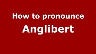 How to pronounce Anglibert