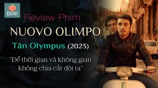 Review phim đam mỹ - Nuovo Olimpo - Tân Olympus (2023) | Chuyện tình chàng đạo diễn và bác sĩ ở Ý