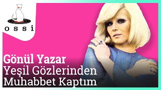 Gönül Yazar / Yeşil Gözlerinden Muhabbet Kaptım