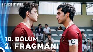 Altı Üstü İstanbul 10. Bölüm 2. Fragmanı
