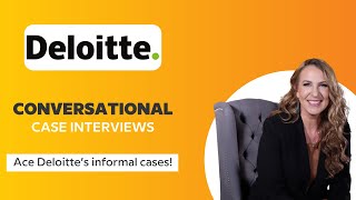 Deloitte Conversational Case Interviews