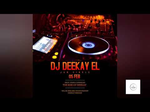 Dj Deekay EL - The Rise Of Deekay