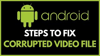 How to Fix Corrupted Video Files on Android !! Fix a Corrupt .mp4 Video File - 2024