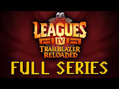 TRAILBLAZER RELOADED 4 - THE FULL OSRS LEAGUE SERIES