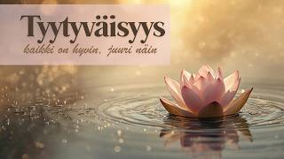 Tyytyväisyys - kaikki on hyvin, juuri näin